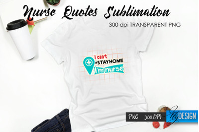 Nurse Quote Sublimation. T-Shirt Design 14.