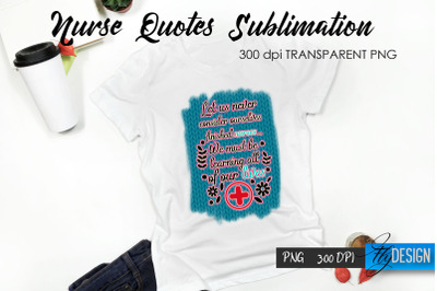 Nurse Quote Sublimation. T-Shirt Design 24.