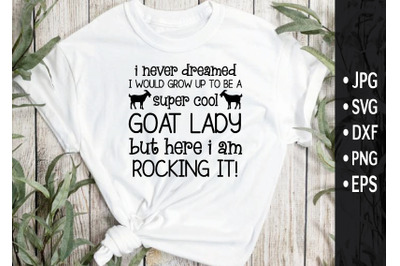 i never dreamed i would grow up to be a super cool goat lady but here