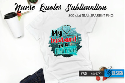 Nurse Quote Sublimation. T-Shirt Design 31.