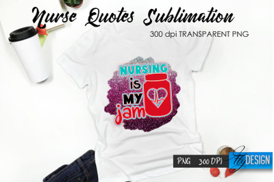 Nurse Quote Sublimation. T-Shirt Design 52.