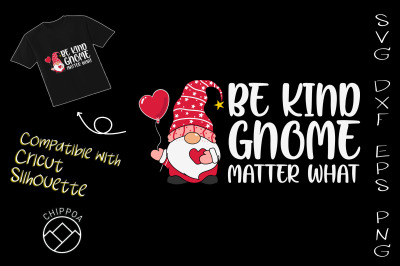 Be Kind Gnome Matter What Valentine svg