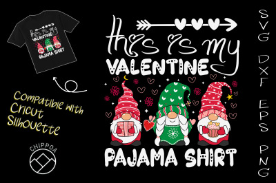 This is my Valentine Pajama Shirt Gnome