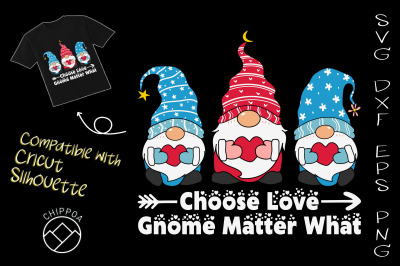 Choose Love Gnome Matter What