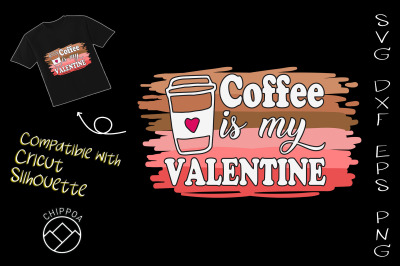 Coffee Is My Valentine