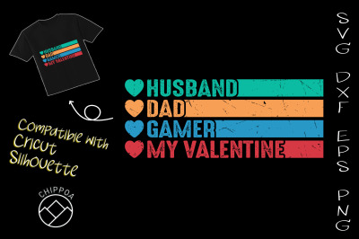 Husband Dad Gamer My Valentine