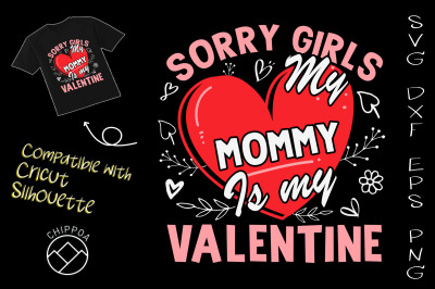 Sorry Girls Mommy is my Valentine