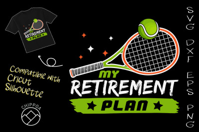 My Retirement Plan is Play Tennis