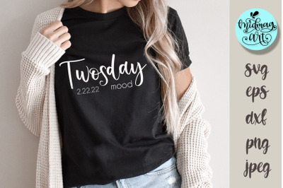 Twosday mood 2-22-22  svg, teacher svg