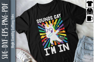 Funny LGBT Gift Sounds Gay I&#039;m In