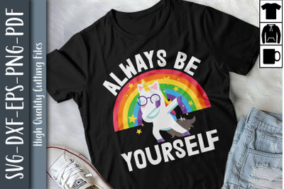 Funny Unicorn Always Be Yourself