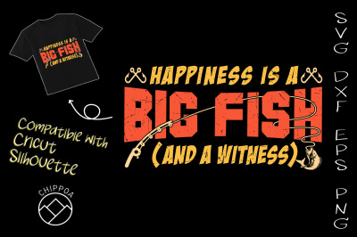 Happiness is A Big Fish And A Witness