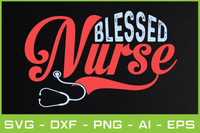 BLESSED  NURSE svg cut files