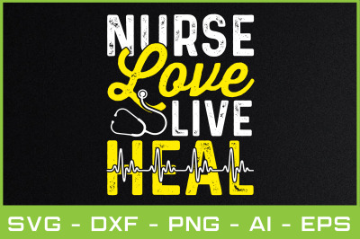 NURSE LOVE LIVE HEAL svg cut files