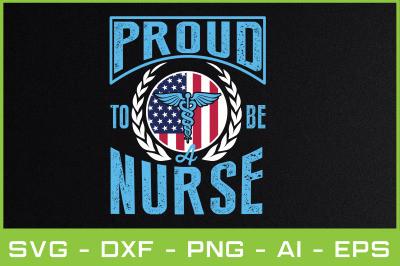 PROUD TO BE A NURSE svg cut files