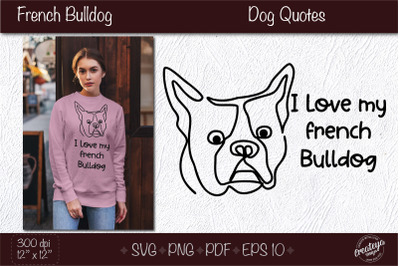 French bulldog svg, Dog outline SVG, Dog quote SVG for mom lover. Desi