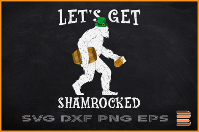 Lets Get Shamrocked Bigfoot St Patricks