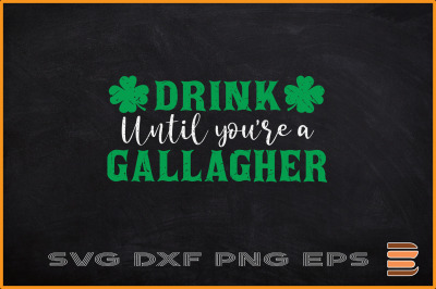 Drink Until You&#039;re A Gallagher