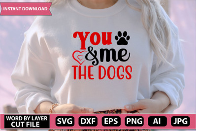 You Me And The Dogs Svg Cut File