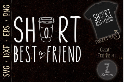 Short Best Friend Funny Coffee Design