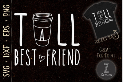 Tall Best Friend Funny Coffee Design