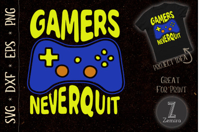 Gamer Never Quit SVG