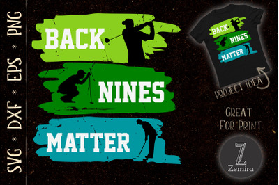 Back Nines Matter Funny Golf SVG