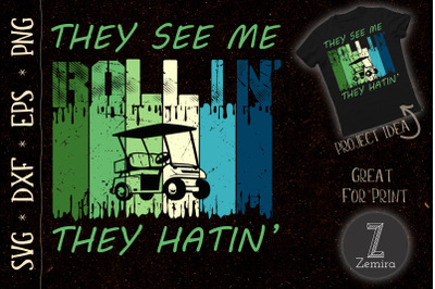 They See Me Rollin Funny Golf Cart SVG