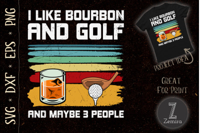 I Like Bourbon and Golf SVG