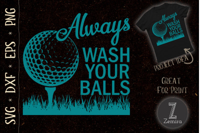 Always Wash Your Balls Funny Golf SVG