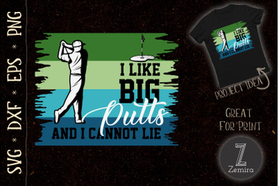 I Like Big Putts Cannot Lie Golf SVG