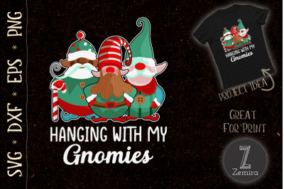 Hanging With My Gnomies Funny SVG