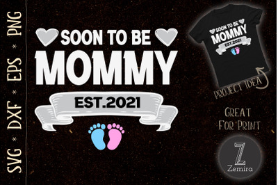 Soon To Be Mommy Est 2022