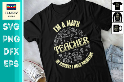 Im a Math Teacher&2C; I Have Problems