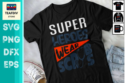 Super Heroes Wear Scrubs