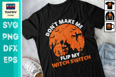 Dont Make Me Flip My Witch Switch Design