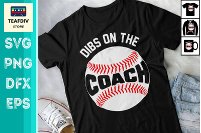 Dibs On The Coach Funny Baseball Design