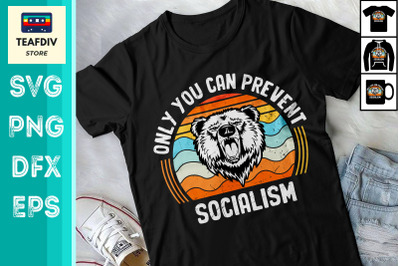 Only You Can Prevent Socialism SVG