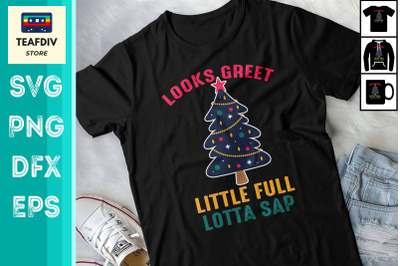 Little Full Lotta Sap Tee Christmas