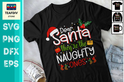 Dear Santa They Are The Naughty Ones SVG