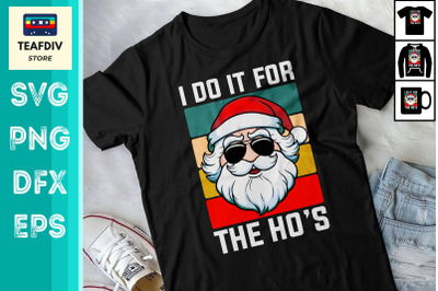 I Do It For The Ho&#039;s Funny Christmas SVG