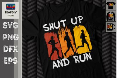 Shut Up And Run Funny Running Runner