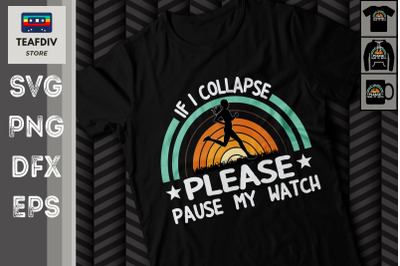 If I Collapse Please Pause Watch Runner