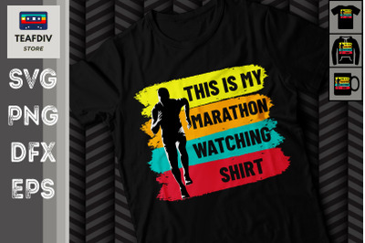 This Is My Marathon Watching T Shirt