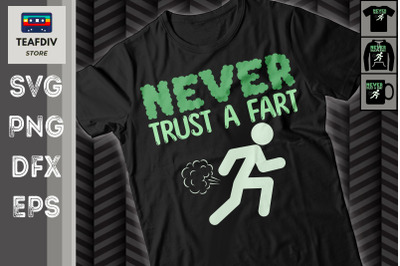 Never Trust A Fart Funny Running Saying