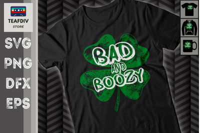 Bad And Boozy Saint Patrick&#039;s Day