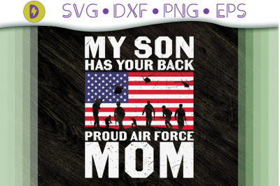 My Son Has Your Back Proud Air Force Mom