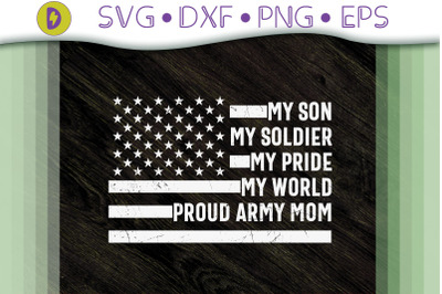 My Son My Soldier Proud Army Mom