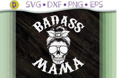 Mom Life Design Badass Mama Gift