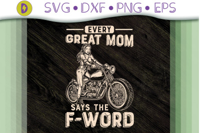 Every Great Mom Says The F Word